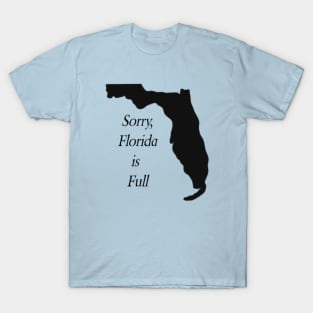 Florida is Full T-Shirt